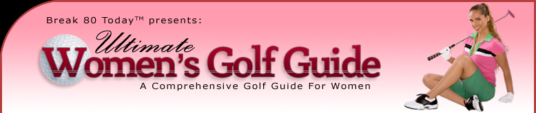 Ultimate Women's Golf Guide - A Golf Guide For All Ages